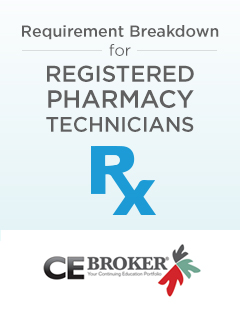 CE Broker breaks down the requirements for Registered Pharmacy Technicians.