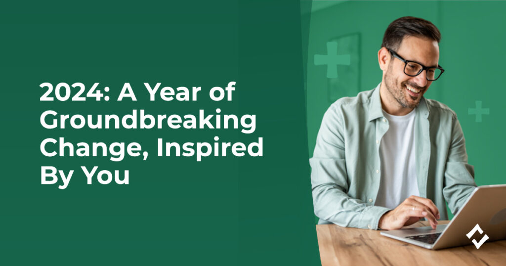 2024: A Year of Groundbreaking Change, Inspired By You